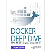 Docker Deep Dive: Zero to Docker in a single book