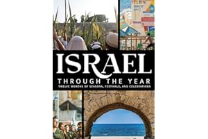 Israel Through the Year: Twelve Months of Seasons, Festivals, and Celebrations