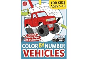 Color by Number Vehicles for Kids: Creative Coloring Pages with a Cute Story for Ages 5-10 (Color By Number for Kids)