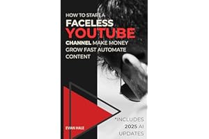 How To Start a Faceless Youtube Channel : Make Money, Grow Fast, & Automate Content