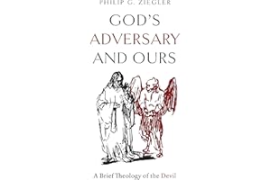 God's Adversary and Ours: A Brief Theology of the Devil