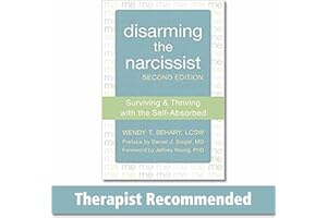 Disarming the Narcissist: Surviving and Thriving with the Self-Absorbed