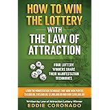 How To Win The Lottery With The Law Of Attraction: Four Lottery Winners Share Their Manifestation Techniques (Manifest Your M