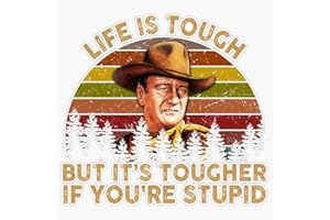 STICKERU John Wayne Life Is Tough But It's Tougher If You're Stupid Vintage Sunset Bumper Sticker Vinyl Decal 5 inches
