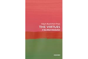 The Virtues: A Very Short Introduction (Very Short Introductions)