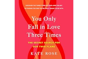 You Only Fall in Love Three Times: The Secret Search for Our Twin Flame
