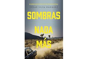 Sombras nada más: Un verdadero poeta al servicio de la prosa: José Antonio Parra (Spanish Edition)