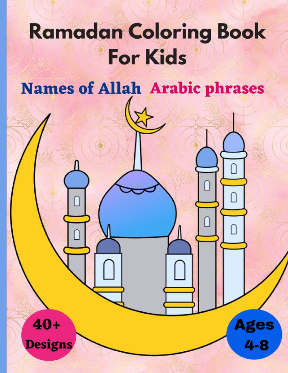 amazon com ramadan coloring bok for kids names of allah arabic phrases islamic designs 9798434387118 hadi noor books