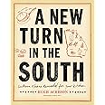 A New Turn in the South: Southern Flavors Reinvented for Your Kitchen: A Cookbook
