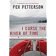 I Curse the River of Time: A Novel (The Lannan Translation Series)
