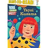 Yayoi Kusama: Ready-to-Read Level 3 (You Should Meet)