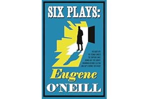 Six Plays: Bound East for Cardiff, Mourning Becomes Electra, The Emperor Jones, The Hairy Ape, The Iceman Cometh, Long Day's 