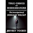 True Crimes and Misdemeanors: The Investigation of Donald Trump