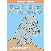 Should I Share My Ice Cream? An Elephant and Piggie Book