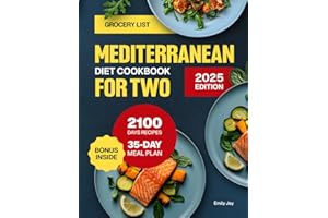 Mediterranean Diet Cookbook for Two: A Simple Guide with 2100 Days of Quick, Easy & Delicious Recipes for Couples to Foster H