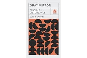Gray Mirror: Fascicle I: Disturbance