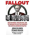 Fallout: Nuclear Bribes, Russian Spies, and the Washington Lies that Enriched the Clinton and Biden Dynasties