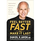 Feel Better Fast and Make It Last: Unlock Your Brain’s Healing Potential to Overcome Negativity, Anxiety, Anger, Stress, and 