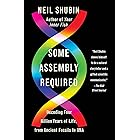 Some Assembly Required: Decoding Four Billion Years of Life, from Ancient Fossils to DNA