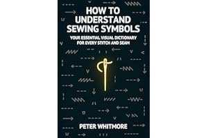 How to Understand Sewing Symbols: Your Essential Visual Dictionary for Every Stitch and Seam