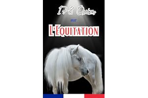 178 Quizs sur l'Equitation: Testez vos connaissances équestres avec ce livre de quiz amusant et instructif (QuizEsprit - Quiz