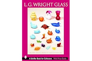 L.G. Wright Glass (Schiffer Book for Collectors)
