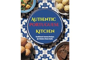 Authentic Portuguese Kitchen: Traditional Azorean Recipes for Modern Home Cooks