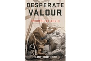Desperate Valour: Triumph at Anzio