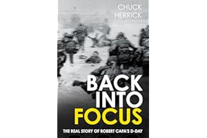 Back into Focus: The Real Story of Robert Capa's D-Day
