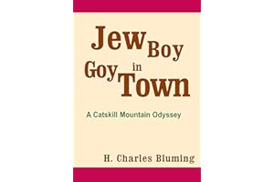 Jew Boy in Goy Town: A Catskill Mountain Odyssey