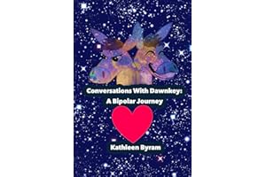 Conversations With Dawnkey: A Bipolar Journey
