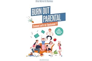 Burn out parental: Comment sortir de l'épuisement ? (French Edition)