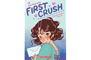 The New Girl: First Crush: A Graphic Novel (The New Girl #2)