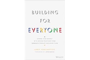 Building For Everyone: Expand Your Market With Design Practices From Google's Product Inclusion Team