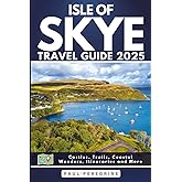 Isle of Skye Travel Guide: Castles, Trails, Coastal Wonders, Itineraries and More (Gray Edition)