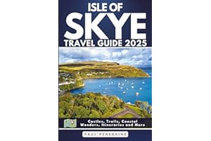 Isle of Skye Travel Guide: Castles, Trails, Coastal Wonders, Itineraries and More (Gray Edition)