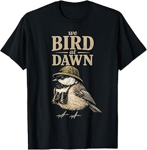 We Bird At Dawn Funny Birdwatching T-Shirt