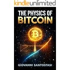 The Physics of Bitcoin : Not an Asset but a Force of Nature: The Laws of Complexity, Growth, and Self Organization Behind Bit