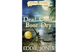 Dead Calm, Bone Dry (Caribbean Chronicles) (Volume 2)