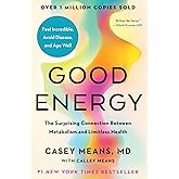 Good Energy: The Surprising Connection Between Metabolism and Limitless Health