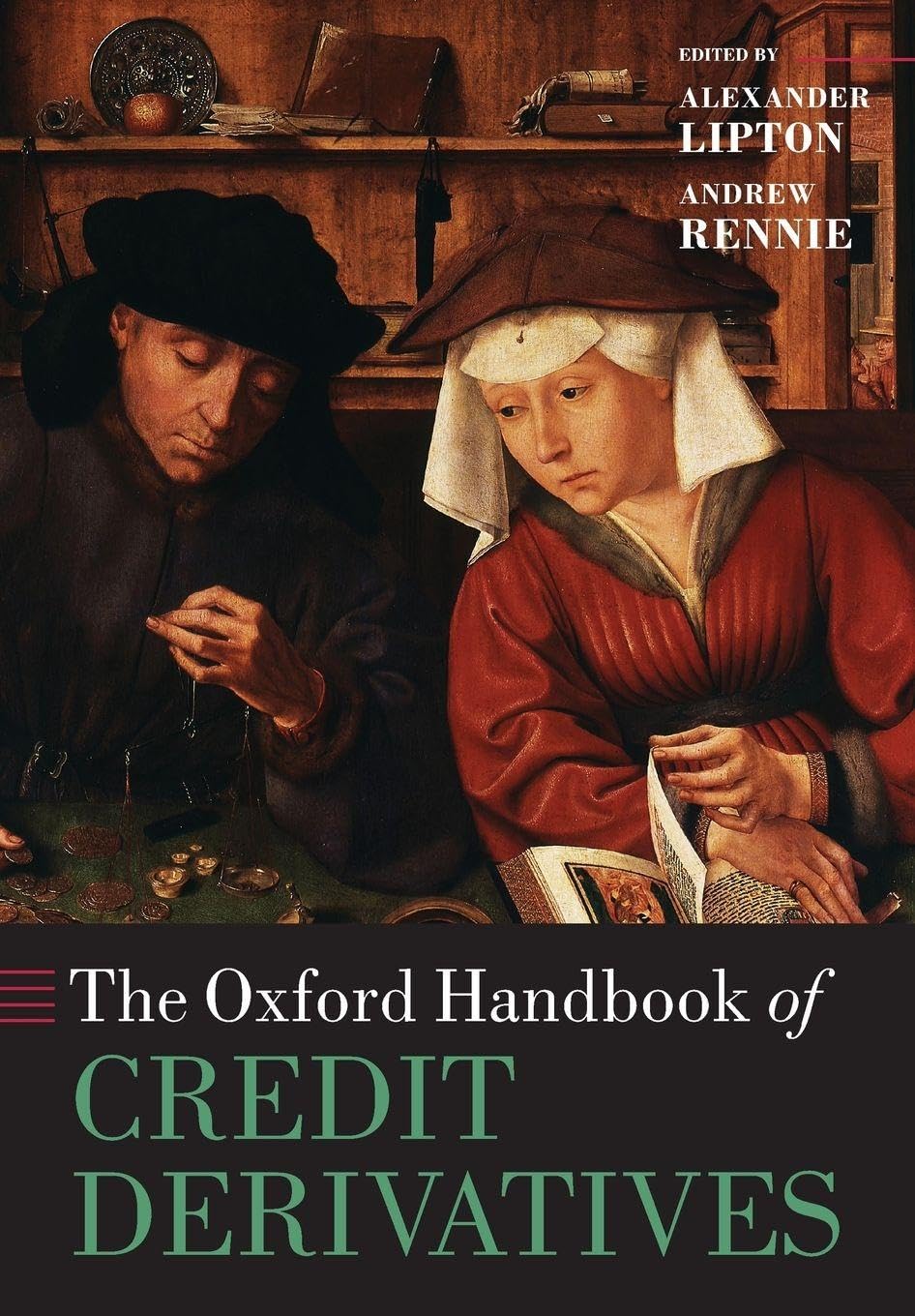 The Oxford Handbook of Credit Derivatives (Oxford Handbooks in Finance)
