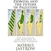 Zionism and the future of Palestine: The Fallacies and Dangers of Political Zionism