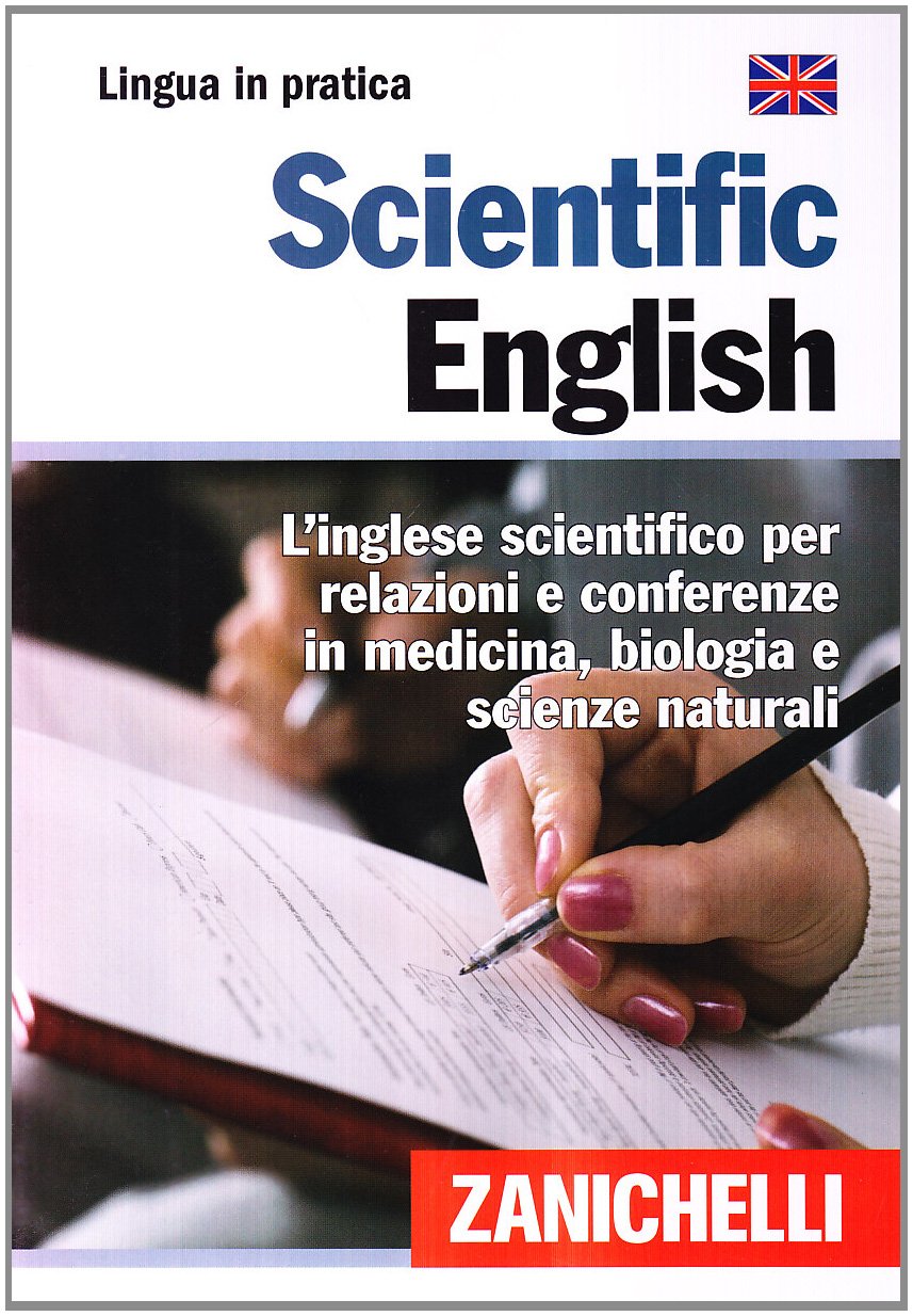 Scientific English L Inglese Scientifico Per Relazioni E Conferenze In Medicina Biologia E Scienze Naturali 9788808066992 Amazon Com Books