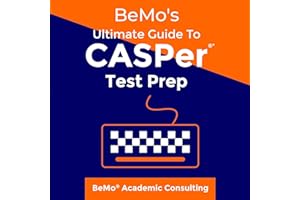 BeMo's Ultimate Guide to CASPer Test Prep: How to Increase Your Cas per Sim Score by 23% Using the Proven Strategies They May