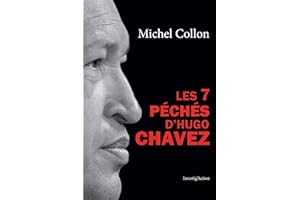 Les 7 péchés d'Hugo Chavez: Essai politique (French Edition)