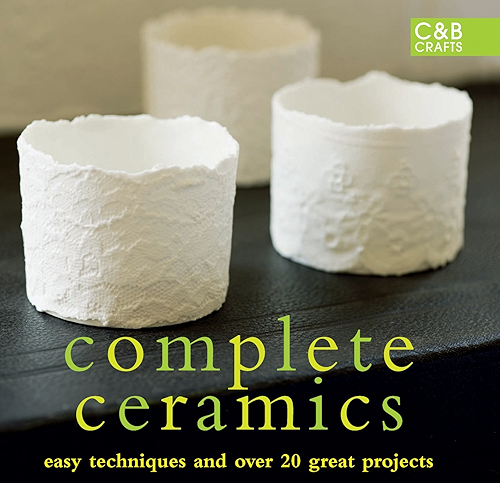Download Complete Ceramics: Easy techniques and over 20 great projects (The Complete Craft Series) (English Edition) PDF