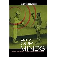 Out of Our Minds: Reason and Madness in the Exploration of Central Africa