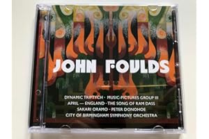 John Foulds: Dynamic Triptych , Music Pictures, April - England, Song Of Ram Dass, Keltic Suite