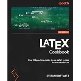 LaTeX Cookbook: Over 100 practical, ready-to-use LaTeX recipes for instant solutions