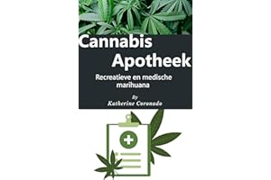 Cannabisapotheek : Recreatieve en medische marihuana (Dutch Edition)